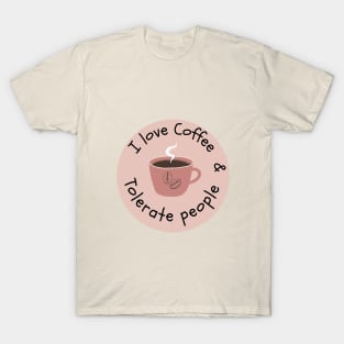 I Love Coffee & Tolerate People T-Shirt